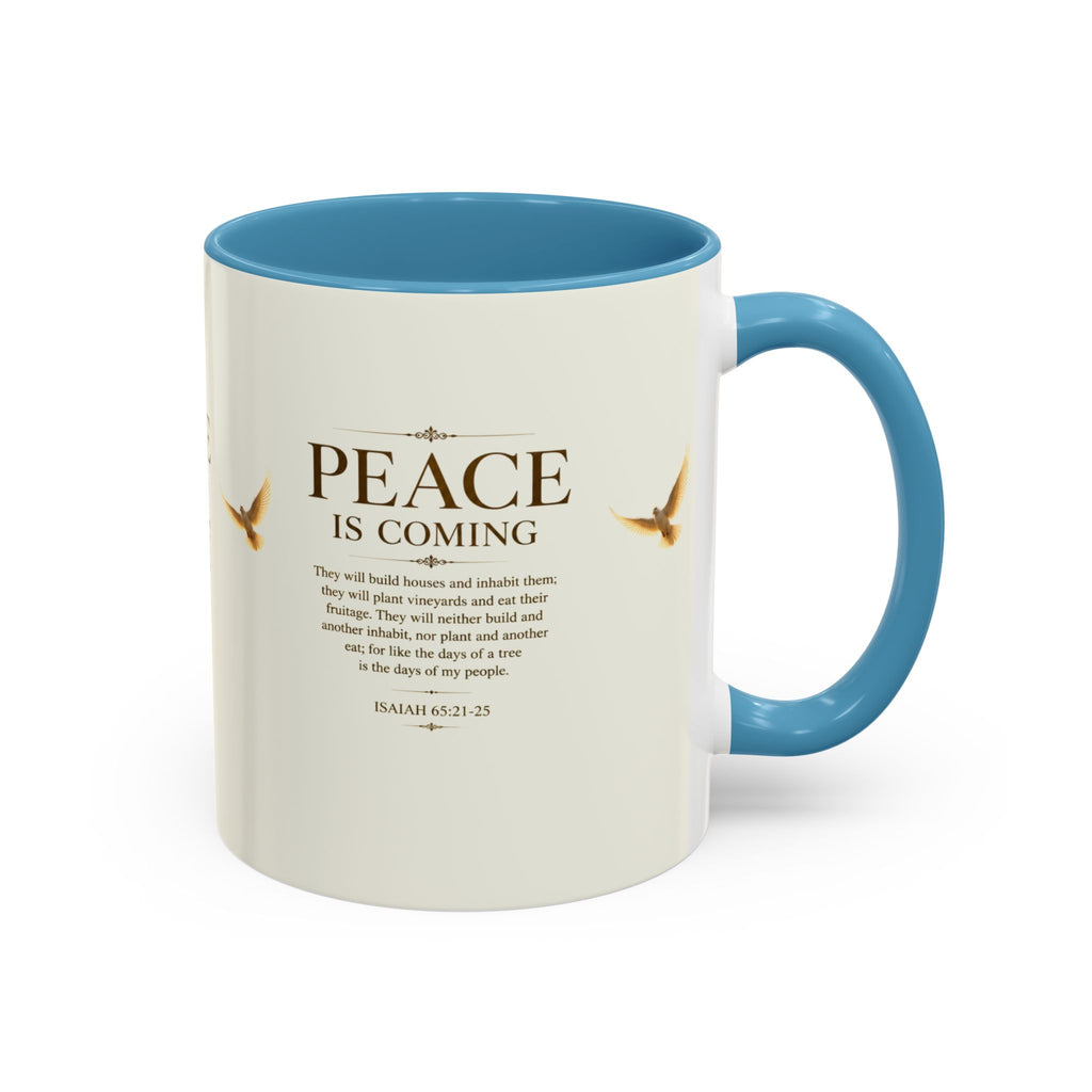 Peace Is Coming Accent Coffee Mug | Isaiah 65:21-25 Christian Mug | Inspirational Faith Gift