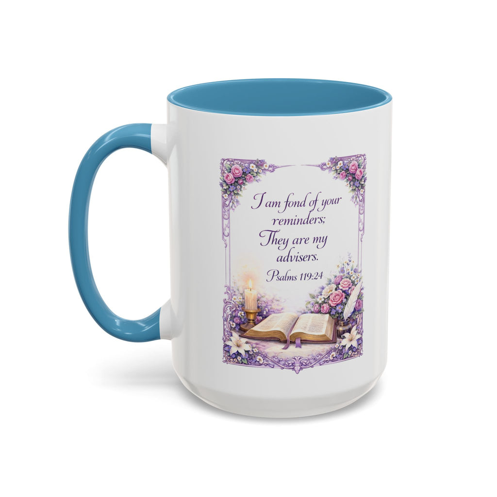 Psalms 119:24 Coffee Mug | I Am Fond of Your Reminders Mug | Inspirational Christian Gift