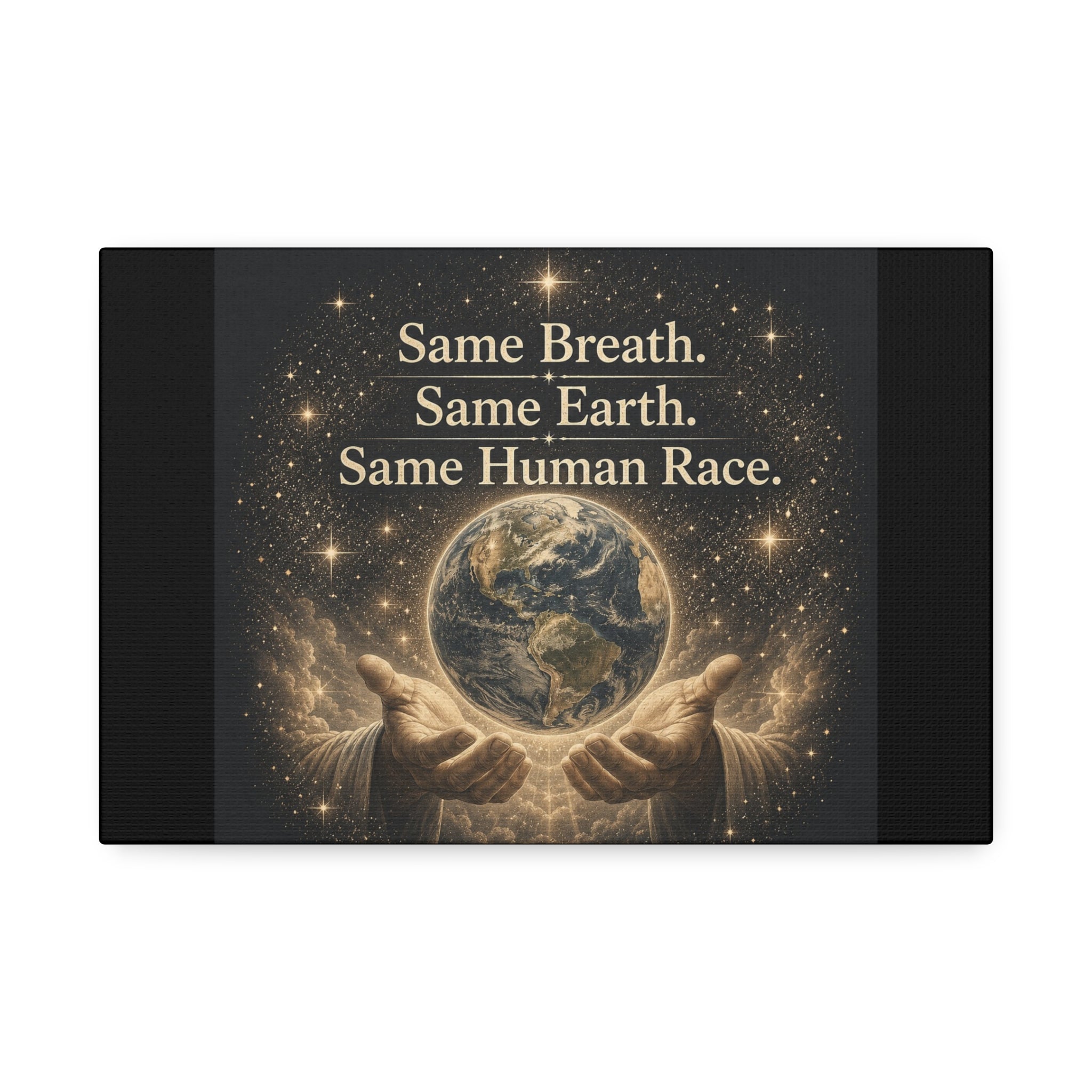 Inspirational canvas wall art featuring the earth held in gentle hands surrounded by glowing stars with the quote “Same Breath. Same Earth. Same Human Race.” in warm golden tones.