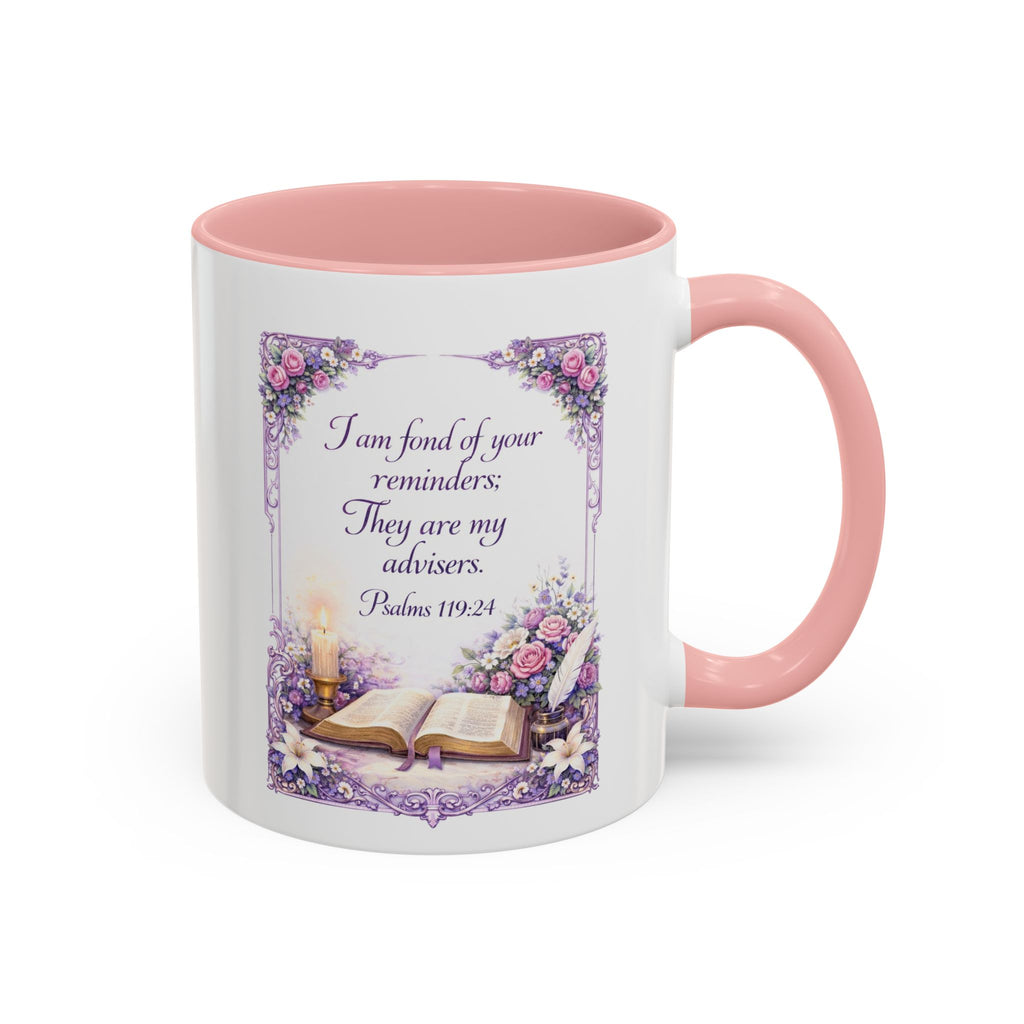 Psalms 119:24 Coffee Mug | I Am Fond of Your Reminders Mug | Inspirational Christian Gift