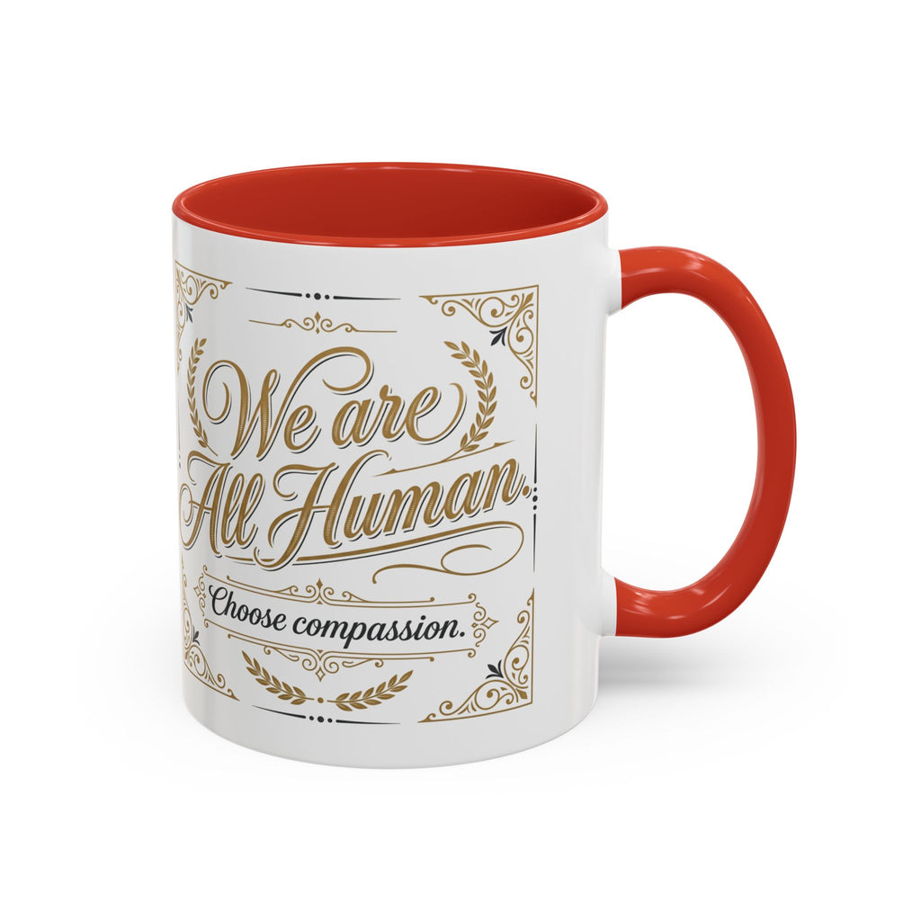 We Are All Human Coffee Mug | Choose Compassion Mug | Inspirational Ceramic Accent Mug