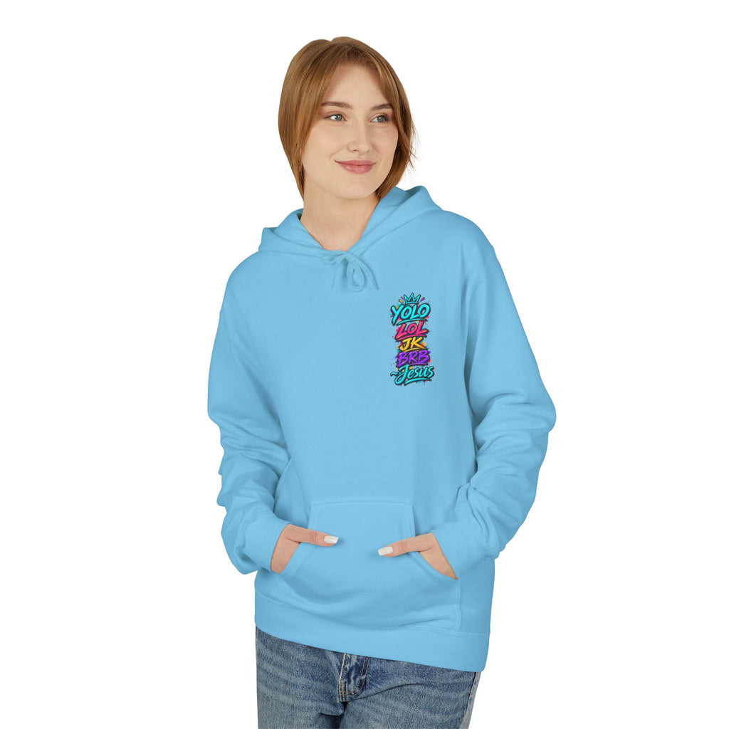 YOLO LOL JK BRB Jesus Hoodie | Neon Christian Graffiti Gildan Softstyle Pullover| Unisex