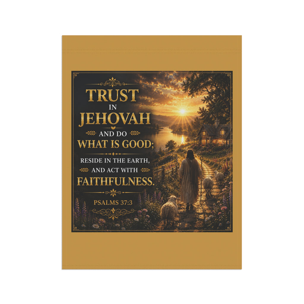 Trust in Jehovah Garden Flag | Psalms 37:3 Inspirational Outdoor Banner | Christian Garden Decor