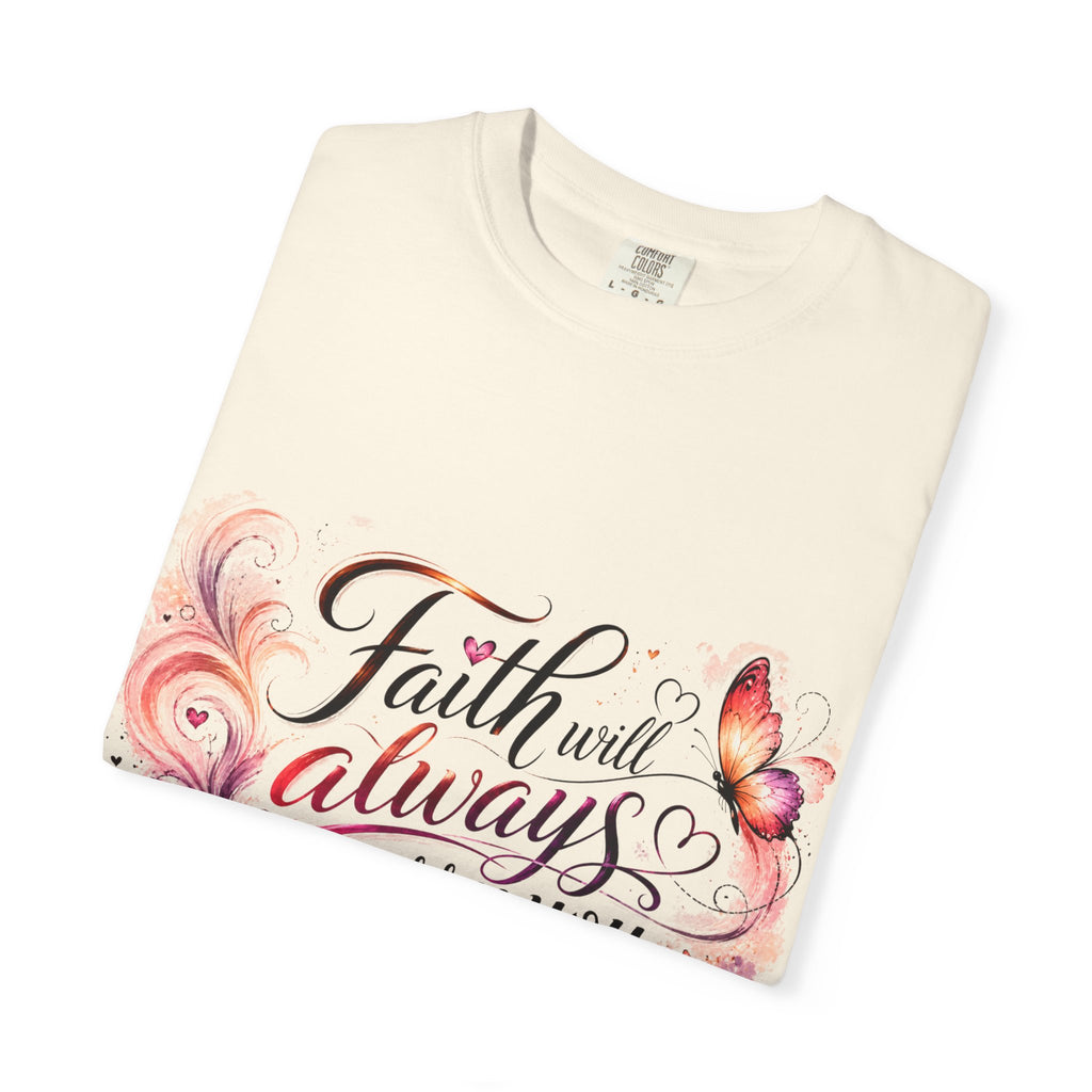 Faith Will Always Carry You T-Shirt | Butterfly Inspirational Comfort Colors® Tee
