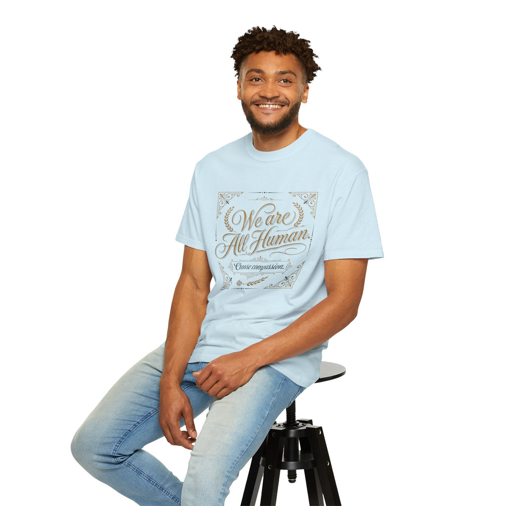 We Are All Human T-Shirt – “Choose Compassion” Inspirational Graphic Tee