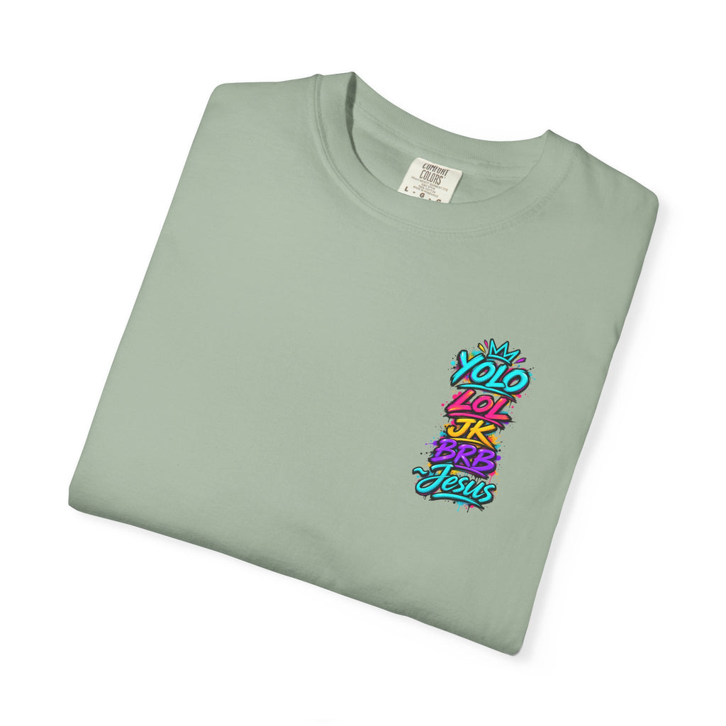YOLO LOL JK BRB Jesus T-Shirt | Neon Christian Graffiti Comfort Colors Tee| Unisex