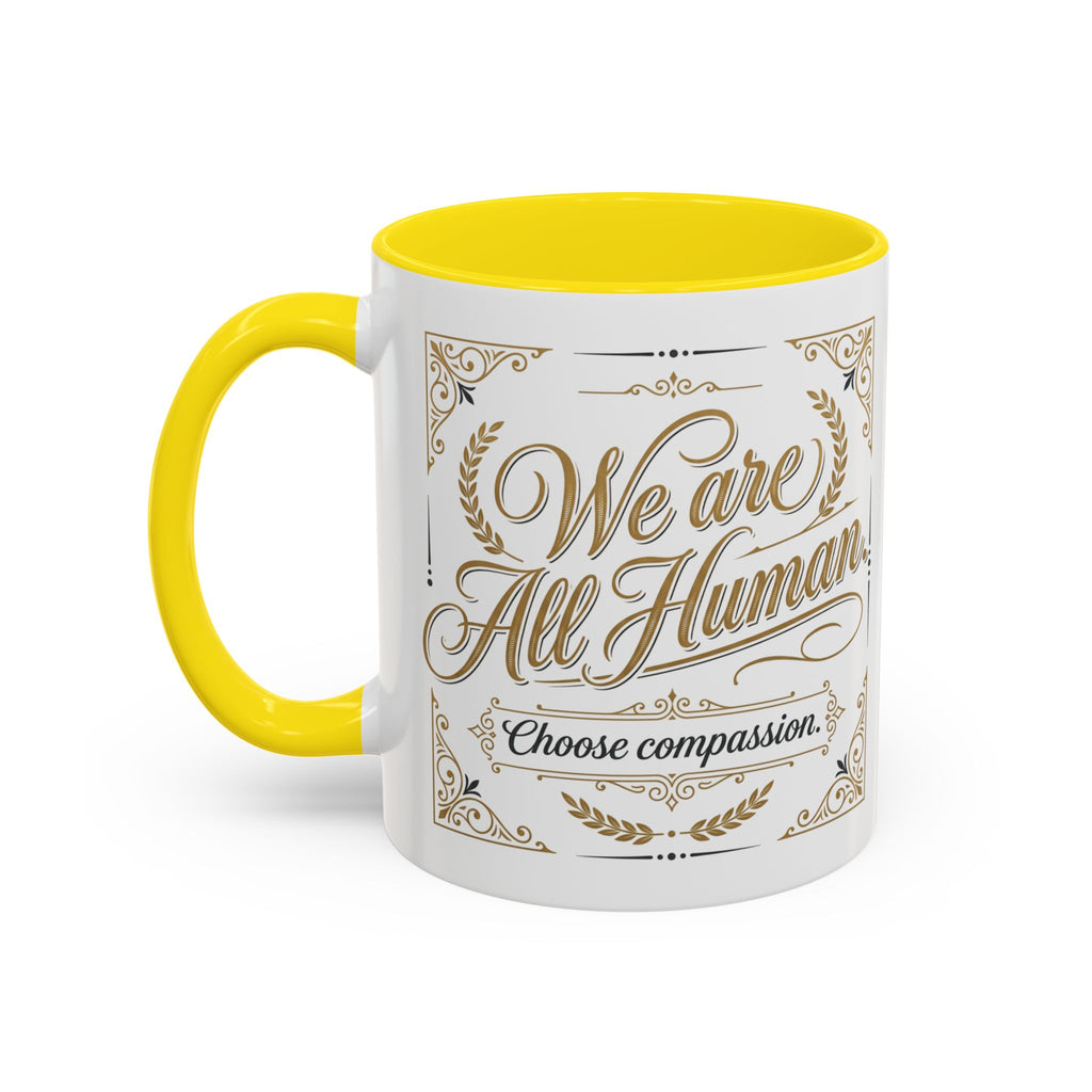 We Are All Human Coffee Mug | Choose Compassion Mug | Inspirational Ceramic Accent Mug