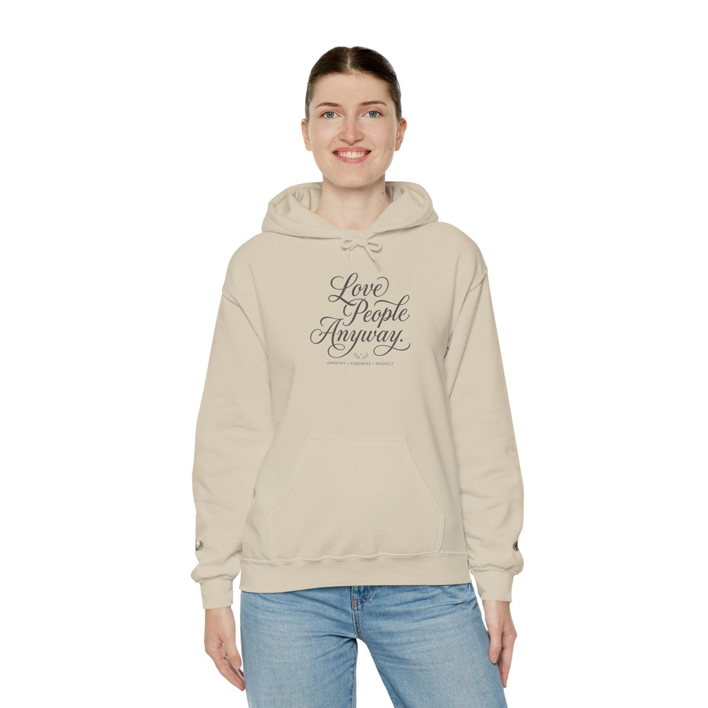 “Love People Anyway” Hoodie – Inspirational Script Graphic Sweatshirt | Compassion Message Pullover
