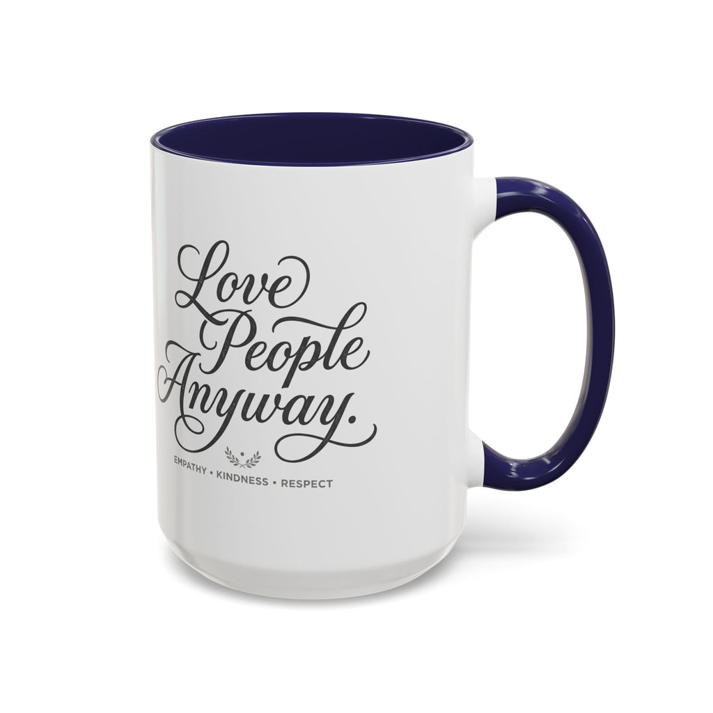 Love People Anyway Accent Coffee Mug | Inspirational Ceramic Mug | Faith Freedom Creations