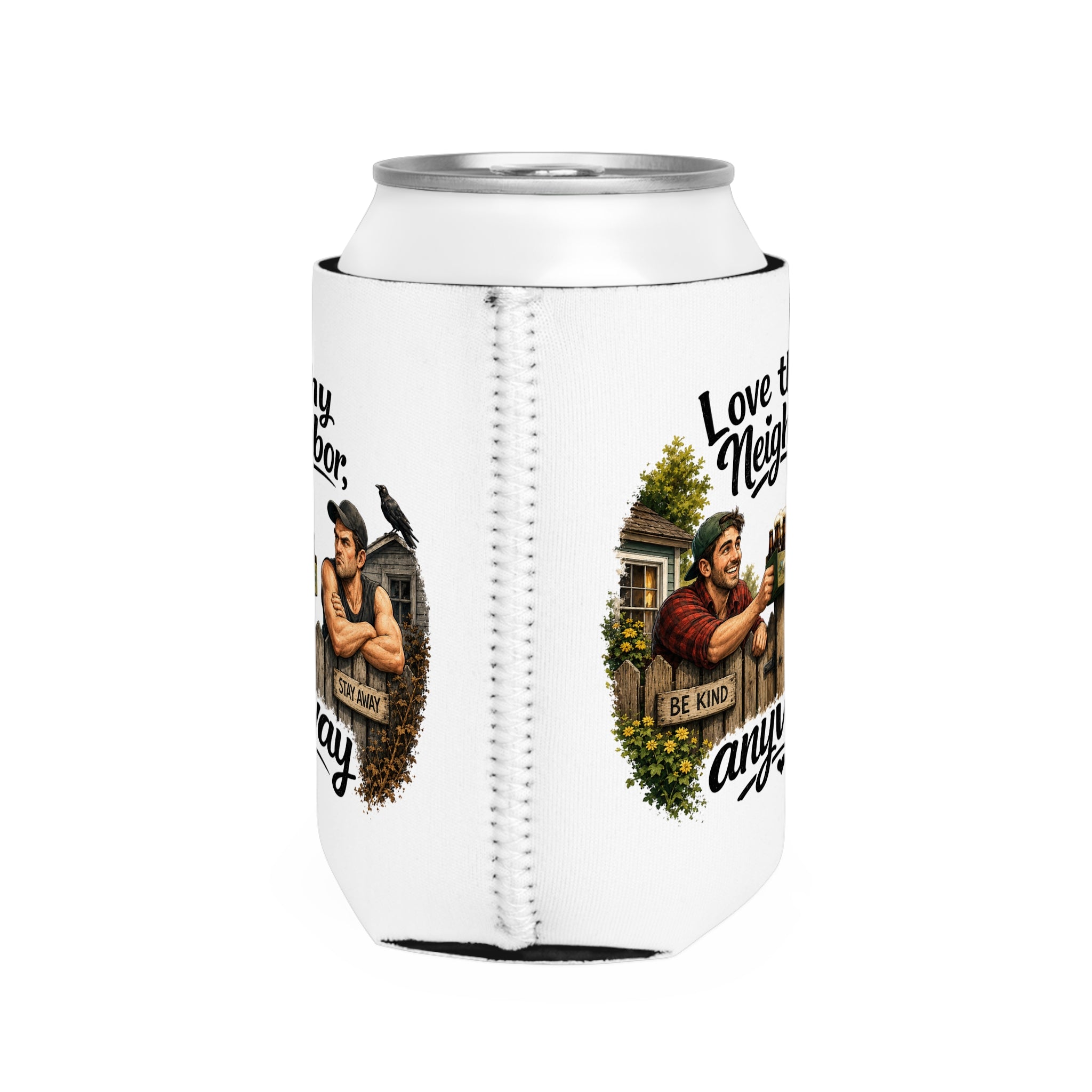 Black neoprene can cooler featuring a humorous "Love Thy Neighbor Anyway" illustration of two neighbors standing on opposite sides of a fence with colorful artwork.