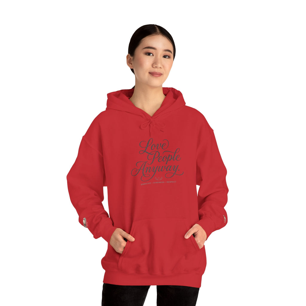 “Love People Anyway” Hoodie – Inspirational Script Graphic Sweatshirt | Compassion Message Pullover