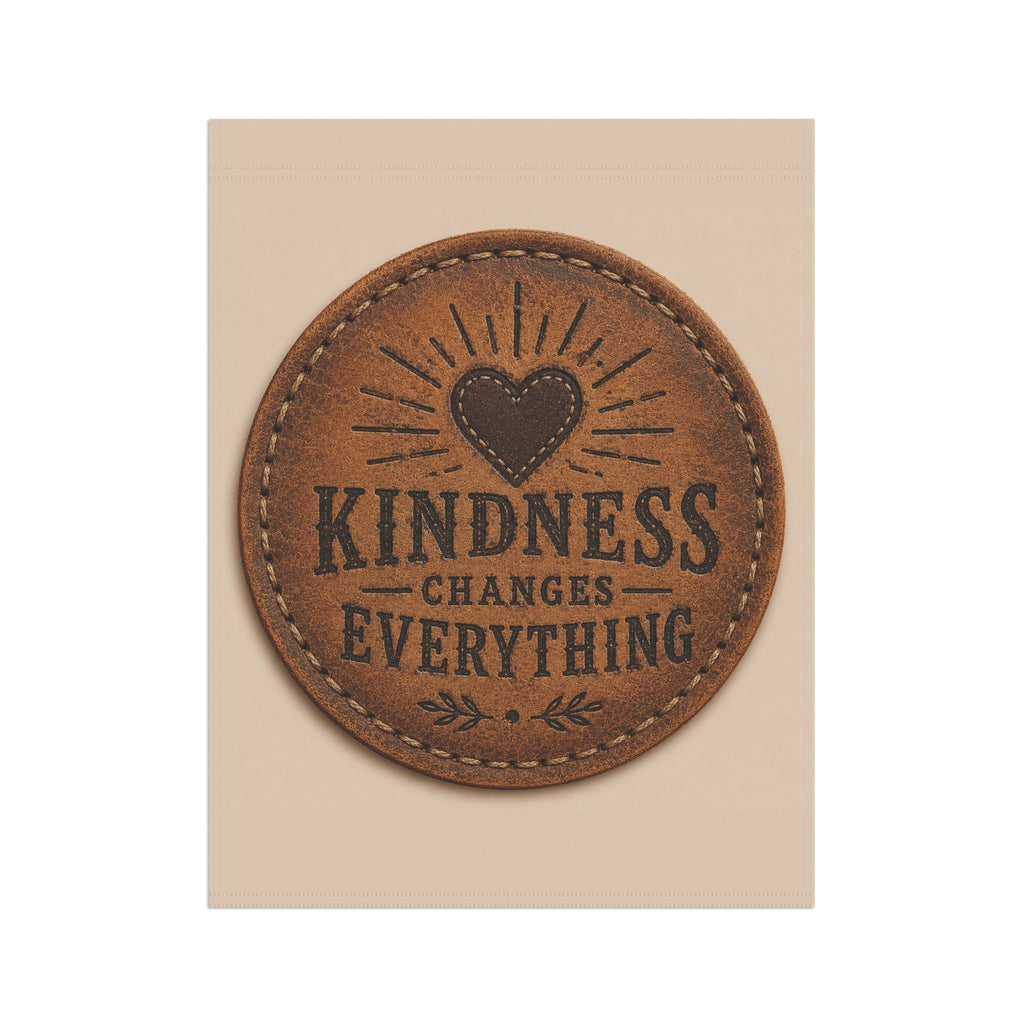Kindness Changes Everything Garden Flag | Inspirational Home & Garden Banner | Faith Freedom Creations