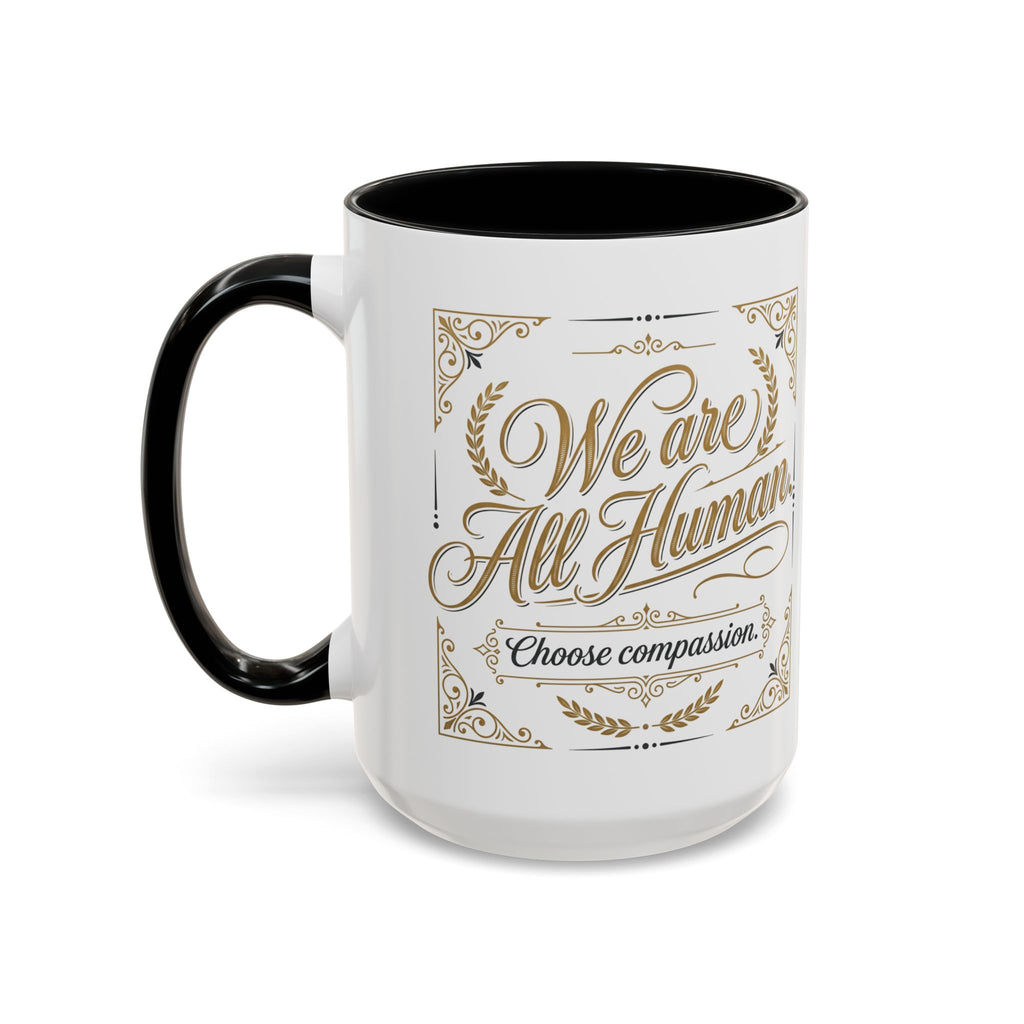 We Are All Human Coffee Mug | Choose Compassion Mug | Inspirational Ceramic Accent Mug