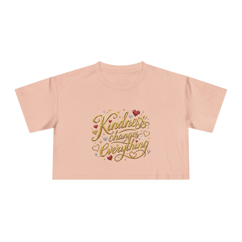 Kindness Changes Everything Crop Tee | Inspirational Women’s Cropped T-Shirt | Soft Casual Graphic Top