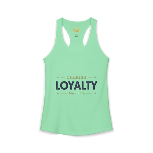 Cherish Loyalty – Women’s Racerback Tank | Inspirational Faith Graphic