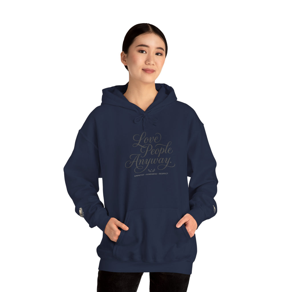 “Love People Anyway” Hoodie – Inspirational Script Graphic Sweatshirt | Compassion Message Pullover