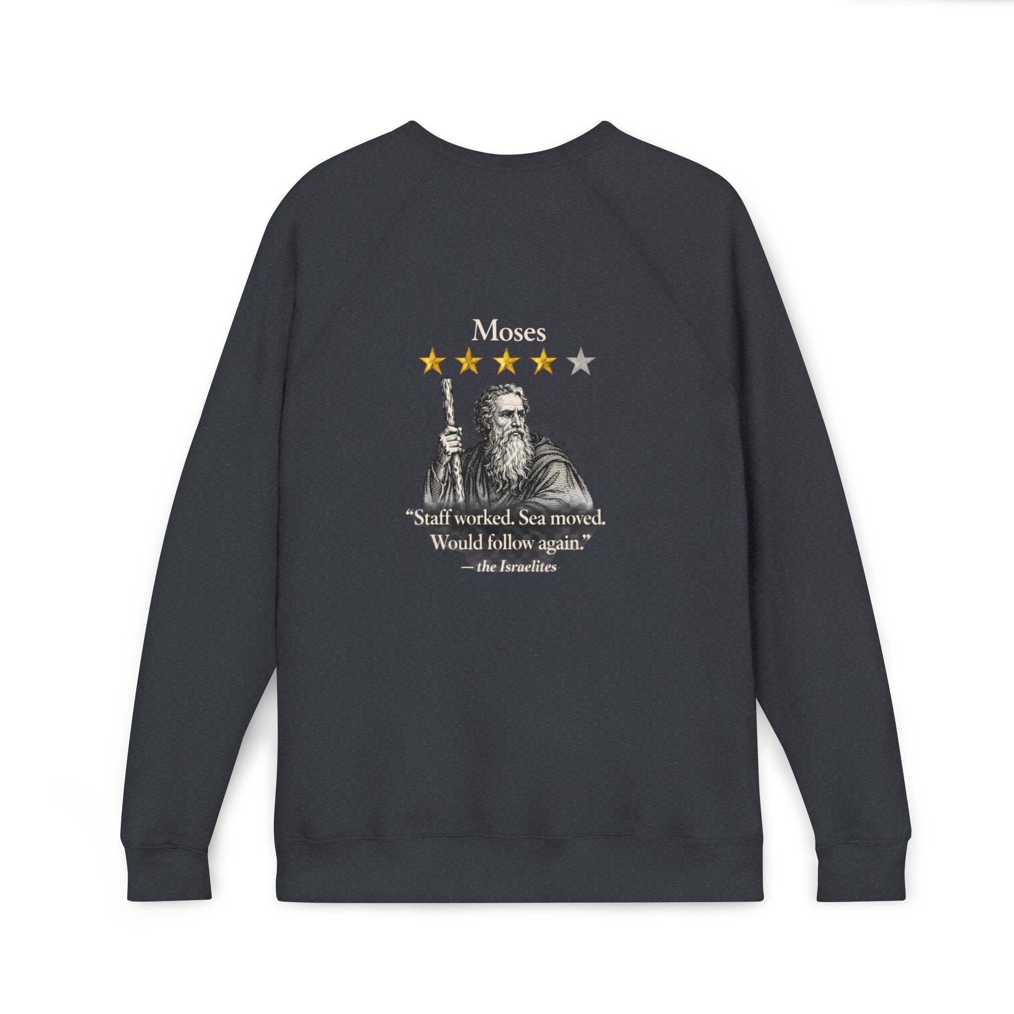 Moses Five-Star Faith Series — "Staff Worked. Sea Moved." Faith Graphic Sweatshirt