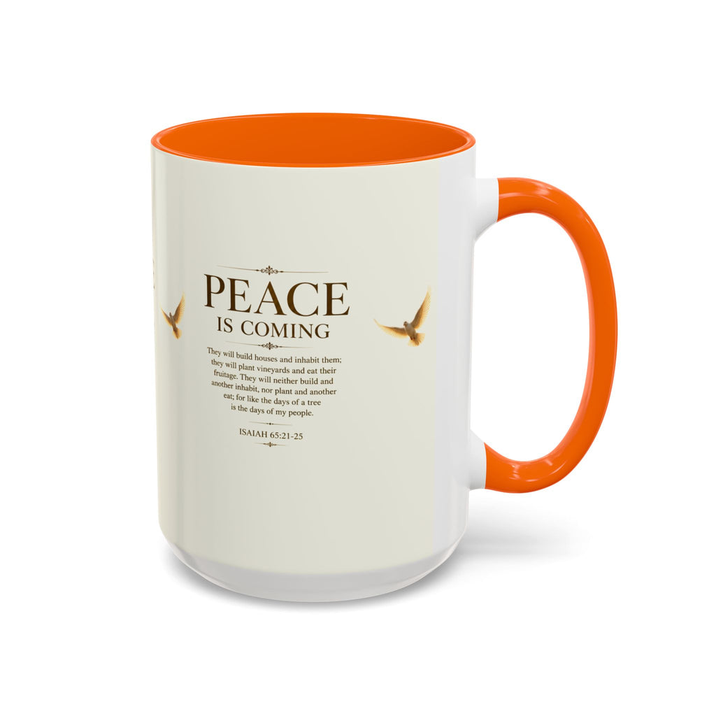 Peace Is Coming Accent Coffee Mug | Isaiah 65:21-25 Christian Mug | Inspirational Faith Gift