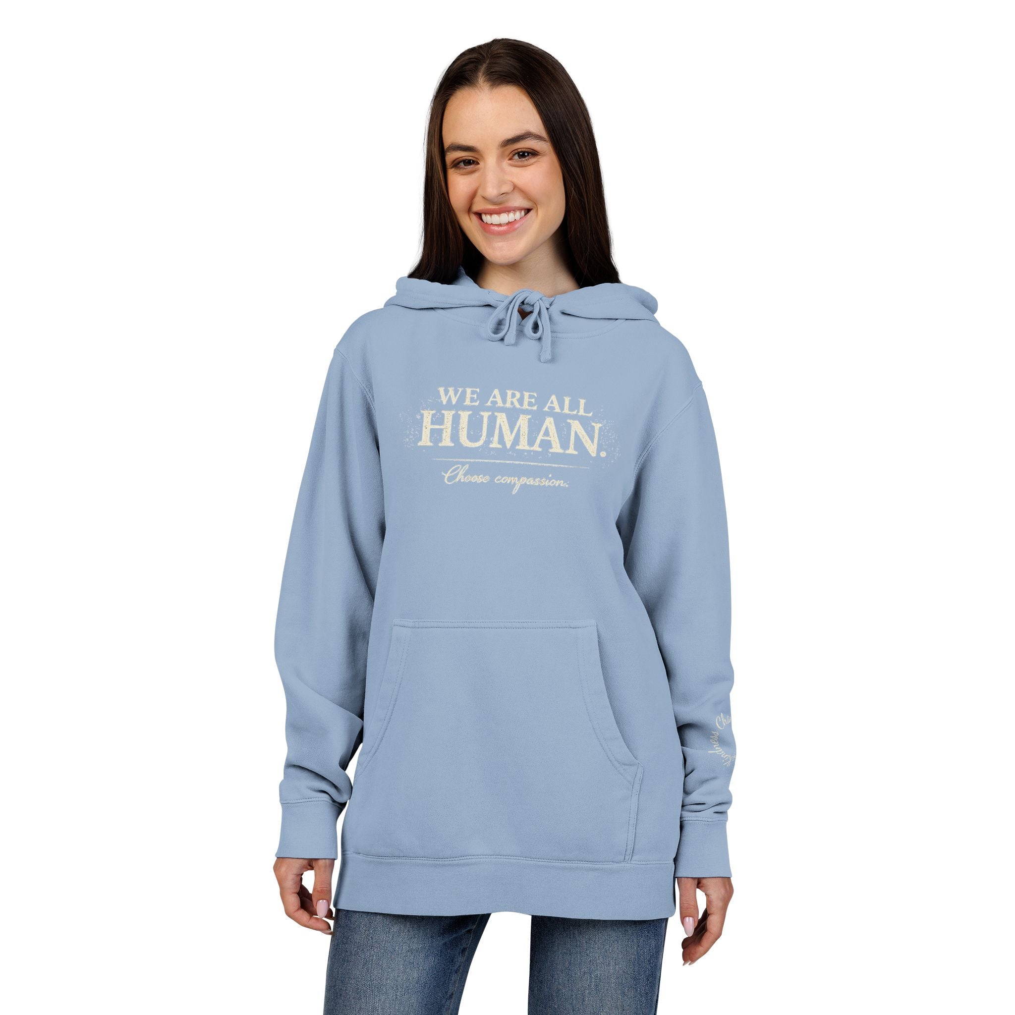 “We Are All Human” Pigment-Dyed Hoodie – Inclusive Comfort Pullover | Inspirational Minimalist Hoodie