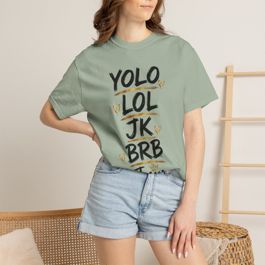 YOLO LOL JK BRB ~Jesus T-Shirt | Comfort Colors® Christian Graphic Tee