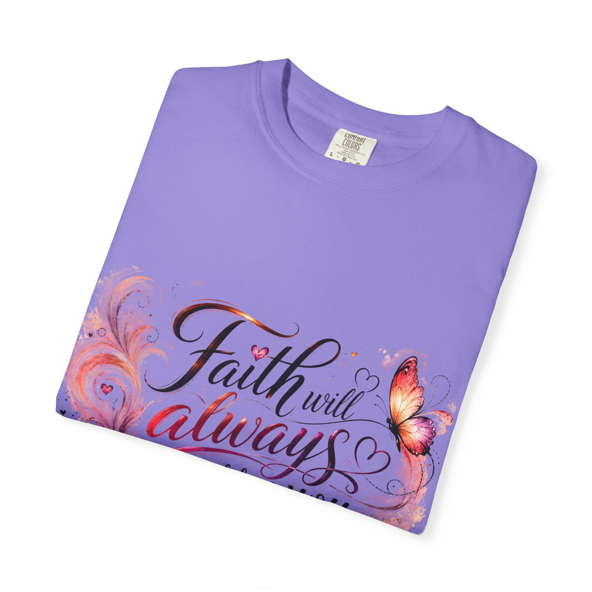 Faith Will Always Carry You T-Shirt | Butterfly Inspirational Comfort Colors® Tee