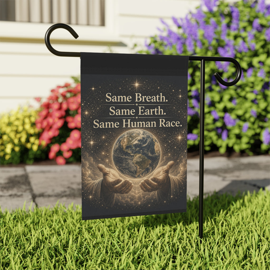 Garden Flag - "Same Breath. Same Earth. Same Human Race." Inspirational Earth Unity Yard Banner