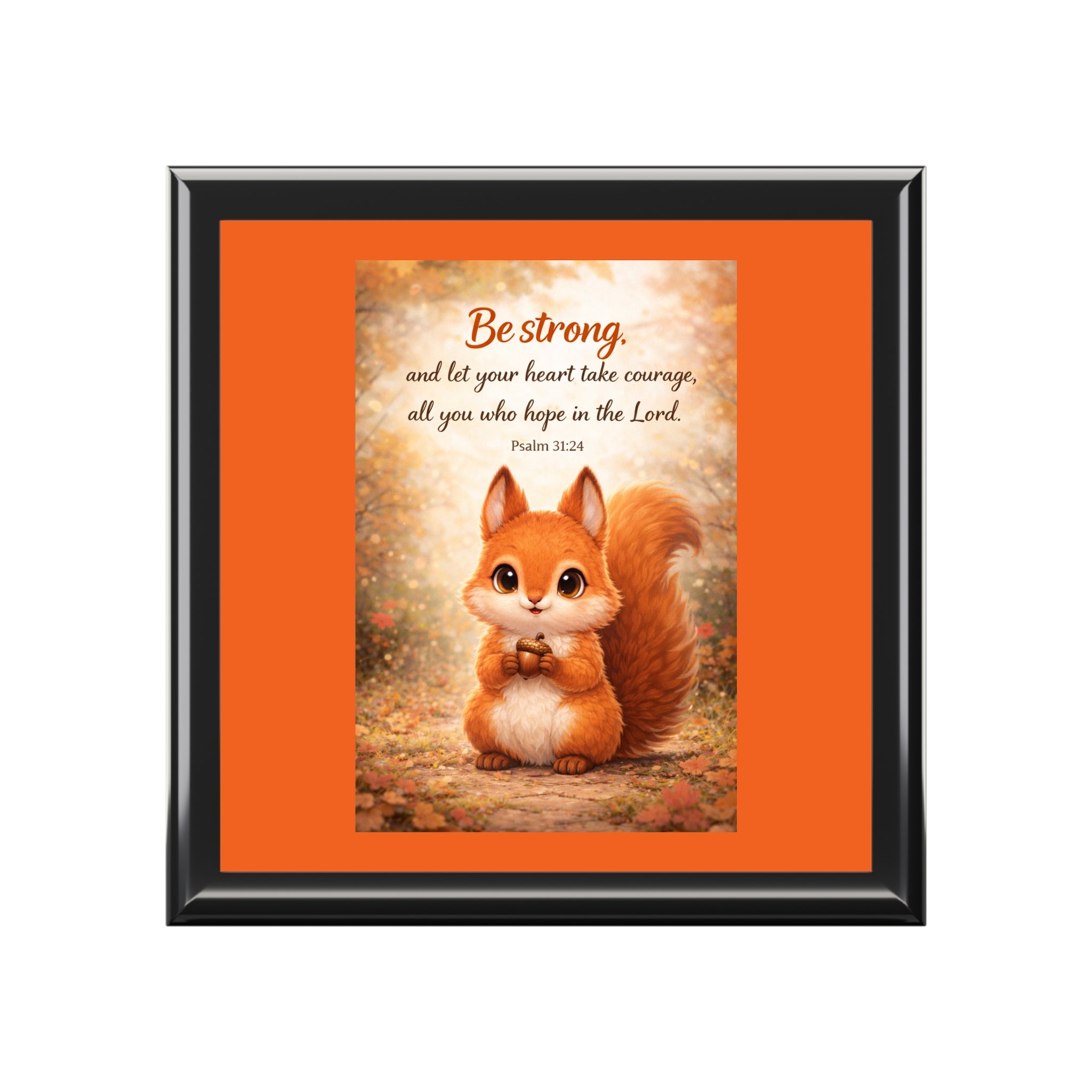 Be Strong & Take Heart - Squirrel Jewelry Box with Psalm 31:24