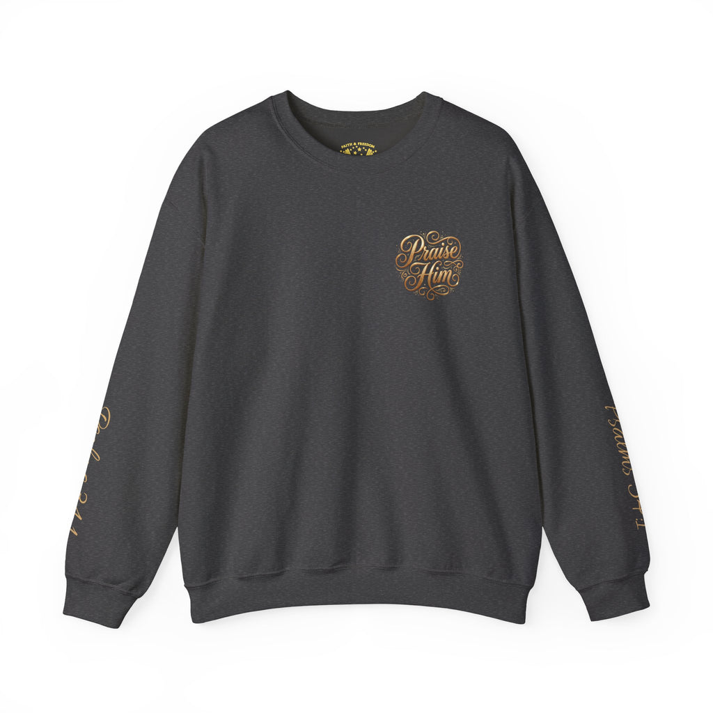 Praise Psalm 150 Sweatshirt | Christian Faith Crewneck Pullover | Inspirational Worship Apparel