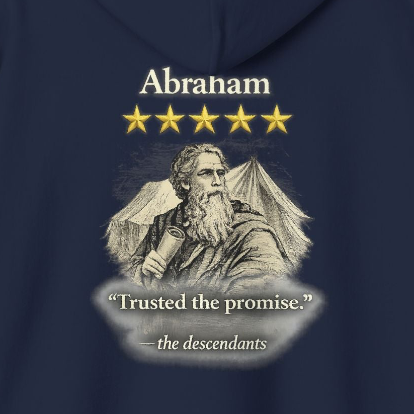 Abraham – Patriarch Hoodie | “I Trusted the Promise” Graphic – Five-Star Faith Series
