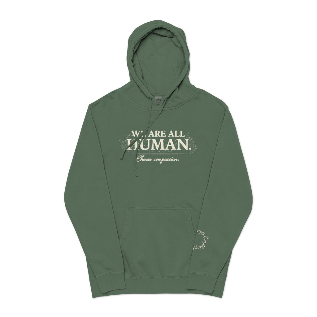 “We Are All Human” Pigment-Dyed Hoodie – Inclusive Comfort Pullover | Inspirational Minimalist Hoodie