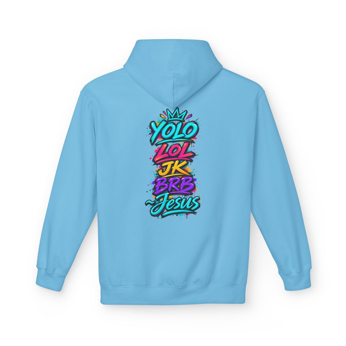 YOLO LOL JK BRB Jesus Hoodie | Neon Christian Graffiti Gildan Softstyle Pullover| Unisex