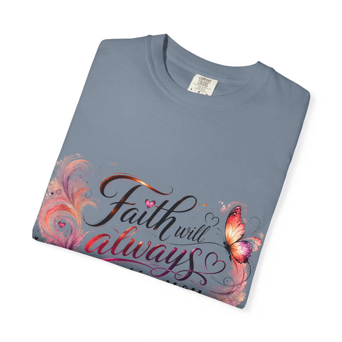 Faith Will Always Carry You T-Shirt | Butterfly Inspirational Comfort Colors® Tee