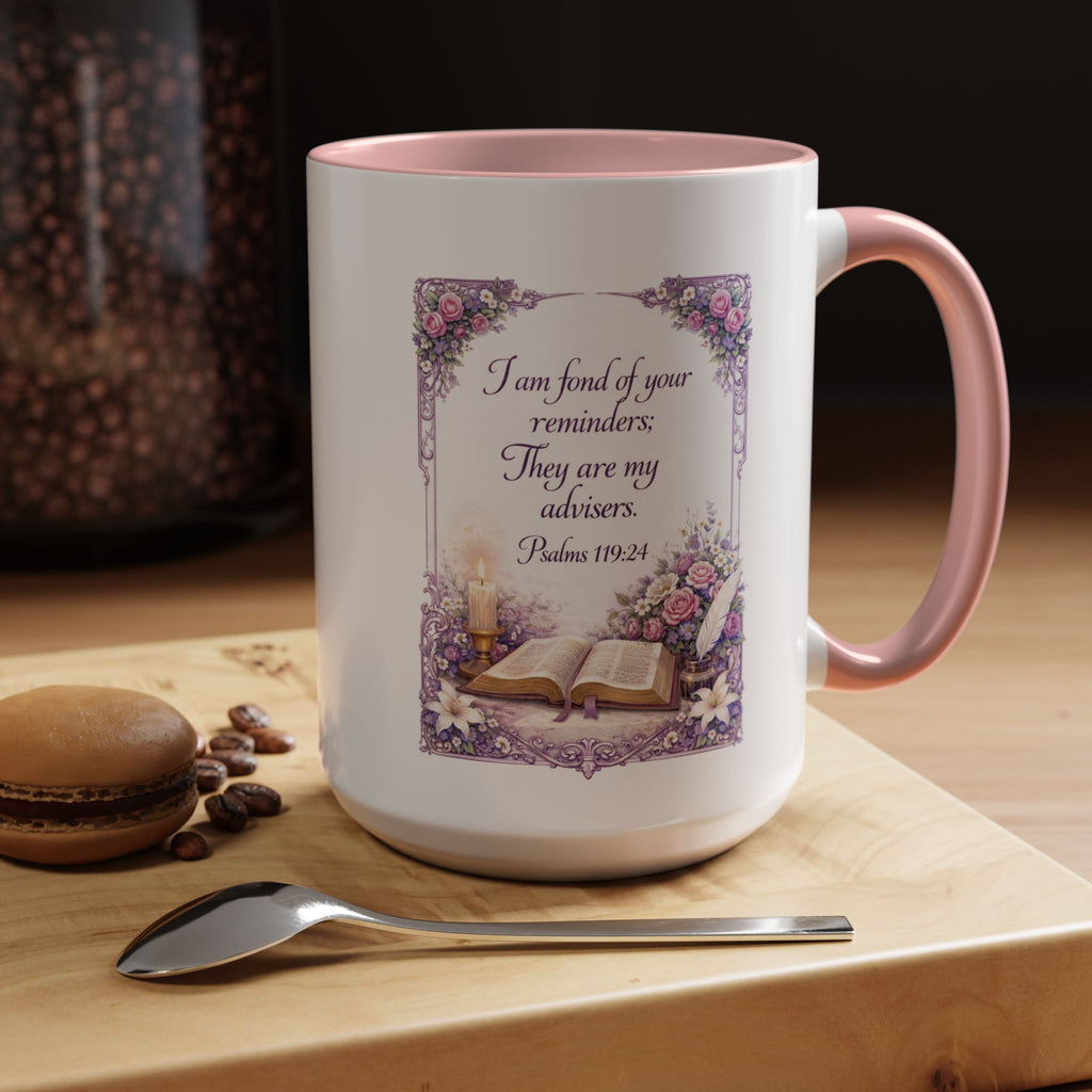 Psalms 119:24 Coffee Mug | I Am Fond of Your Reminders Mug | Inspirational Christian Gift