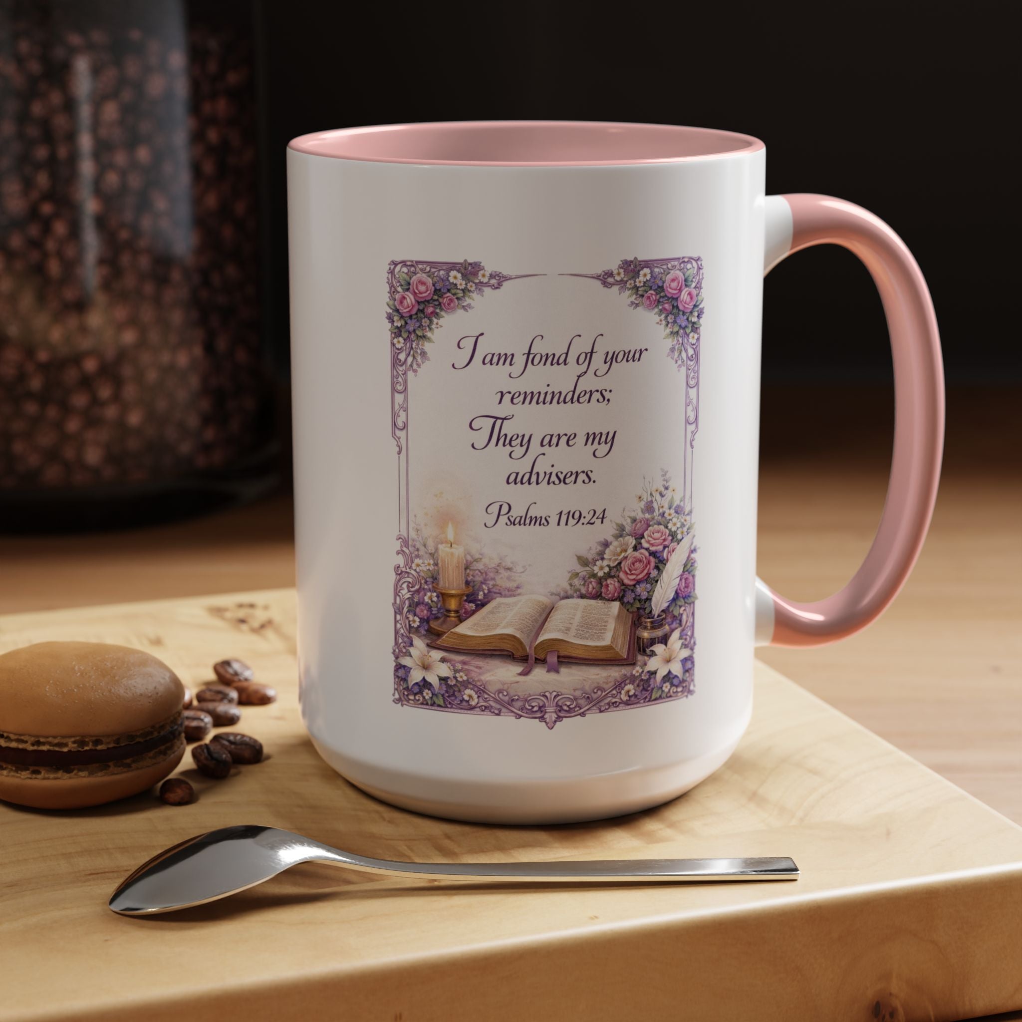 Psalms 119:24 Coffee Mug | I Am Fond of Your Reminders Mug | Inspirational Christian Gift