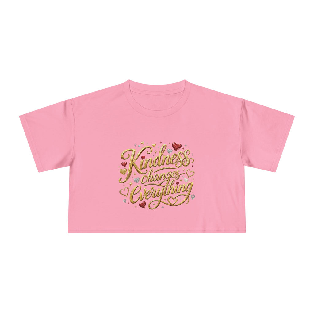 Kindness Changes Everything Crop Tee | Inspirational Women’s Cropped T-Shirt | Soft Casual Graphic Top