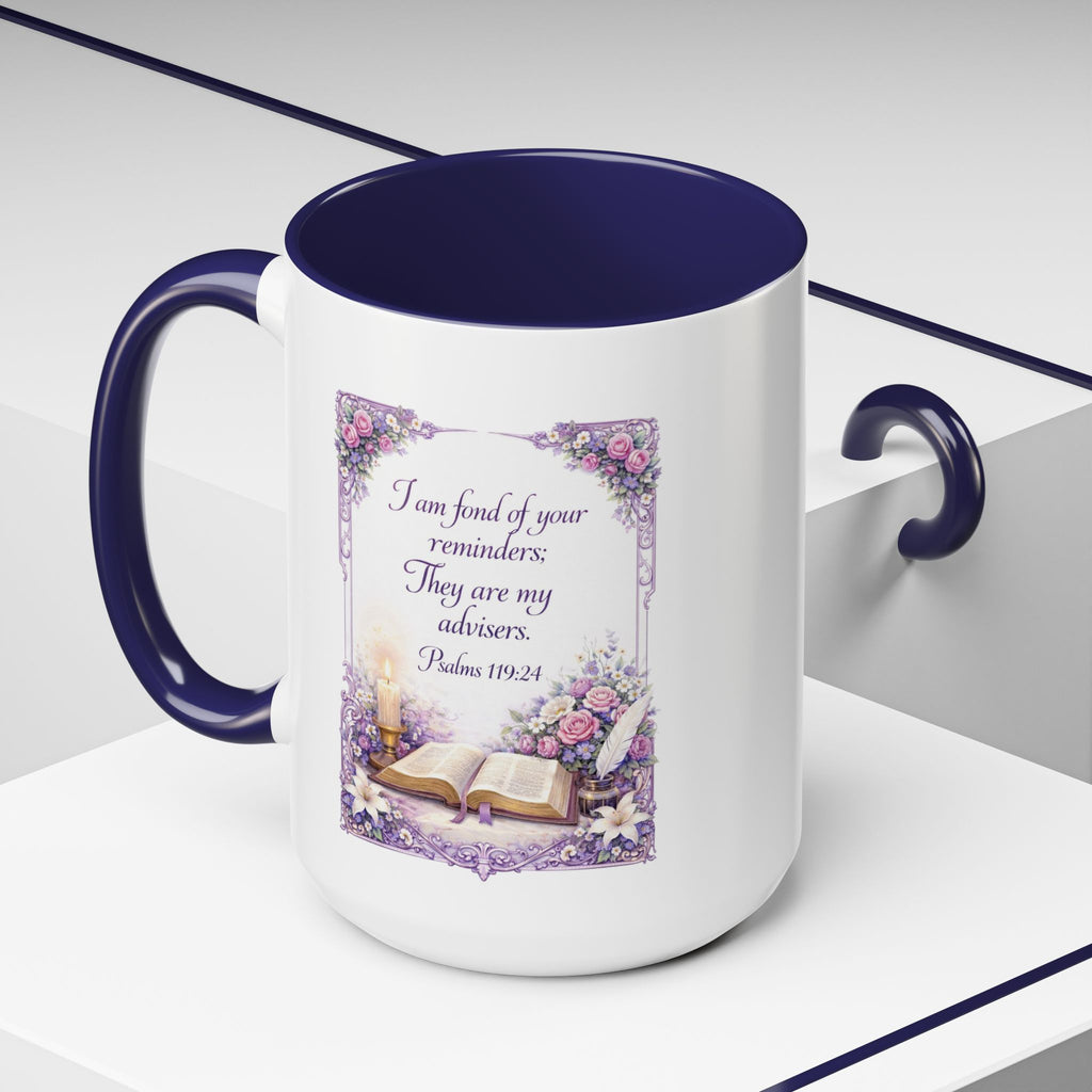 Psalms 119:24 Coffee Mug | I Am Fond of Your Reminders Mug | Inspirational Christian Gift
