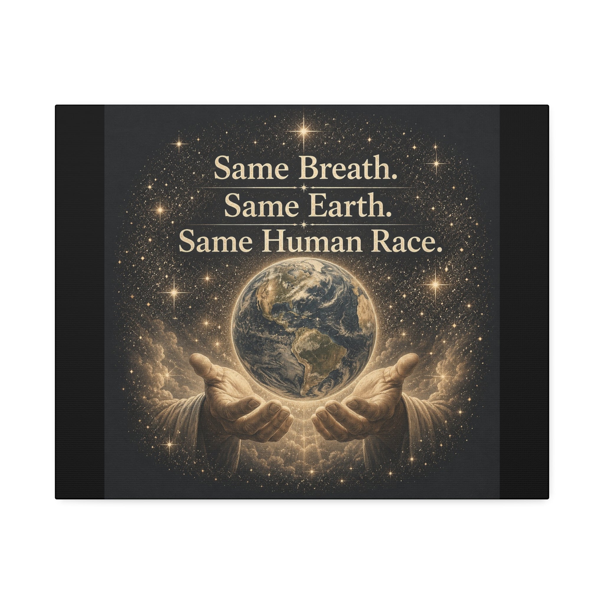 Inspirational canvas wall art featuring the earth held in gentle hands surrounded by glowing stars with the quote “Same Breath. Same Earth. Same Human Race.” in warm golden tones.