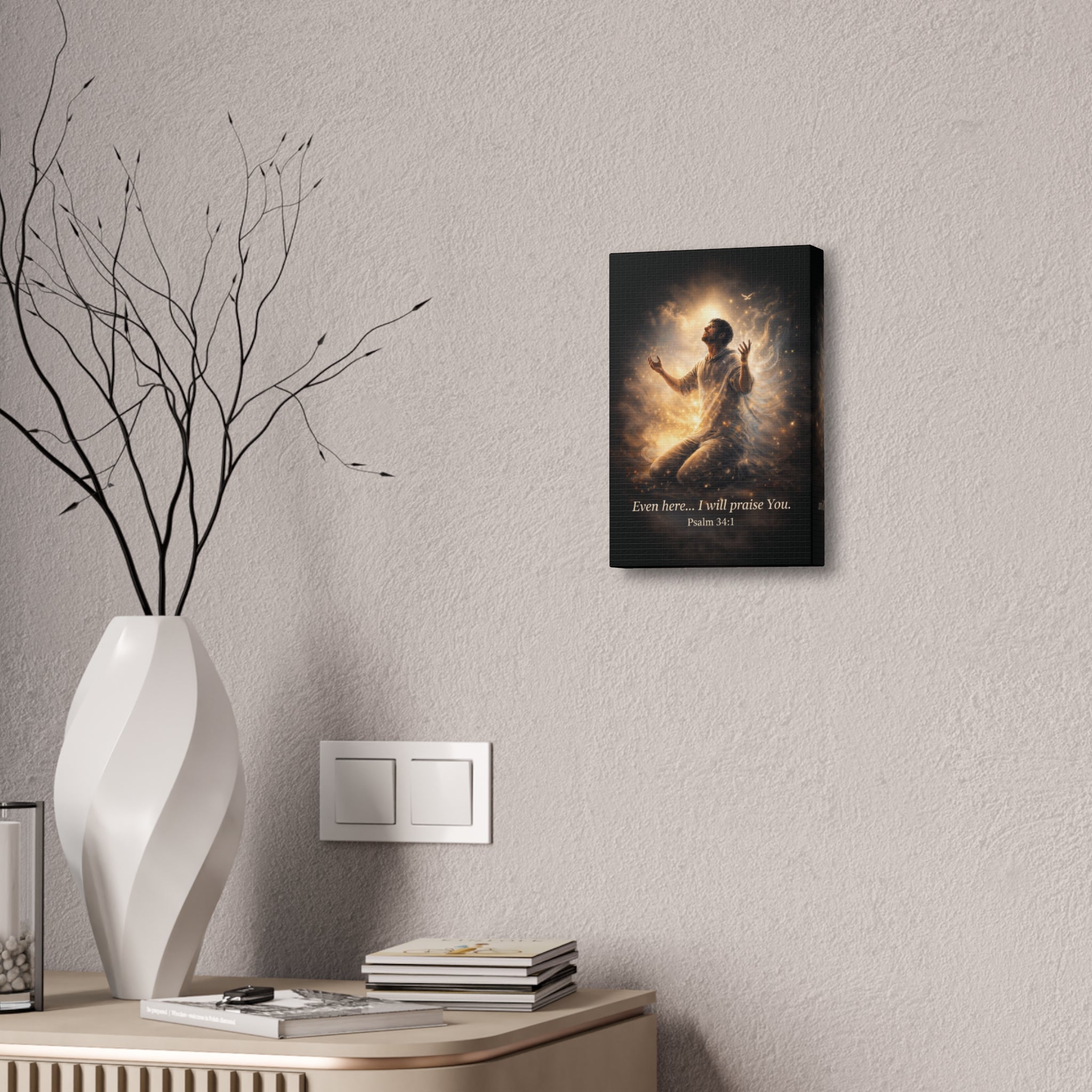 Psalm 34:1 Canvas Wall Art – “Even Here… I Will Praise You” Christian Inspirational Print