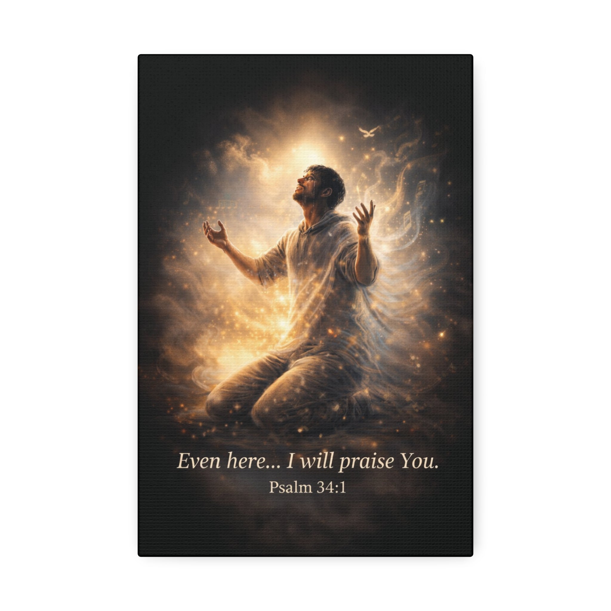 Psalm 34:1 Canvas Wall Art – “Even Here… I Will Praise You” Christian Inspirational Print