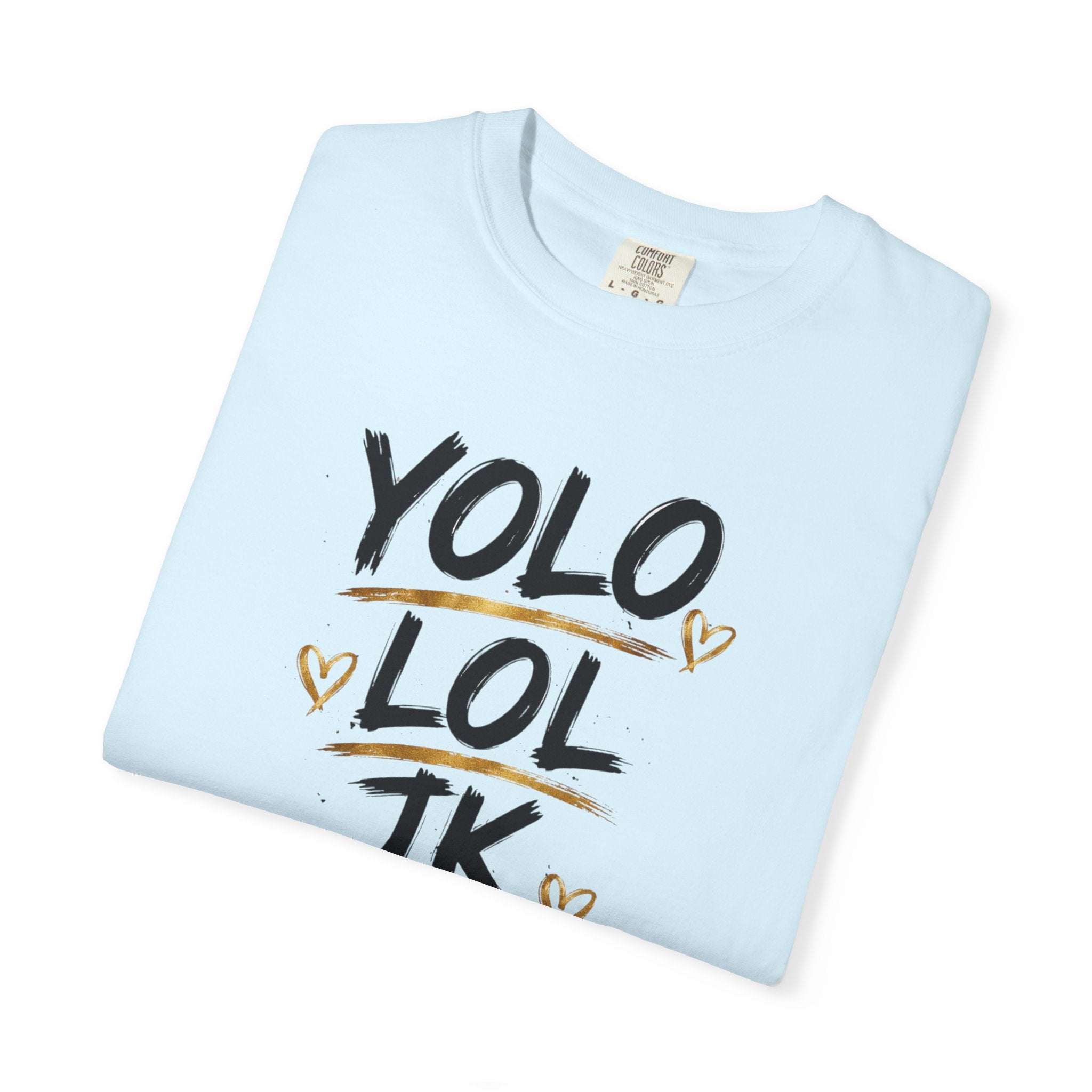 YOLO LOL JK BRB ~Jesus T-Shirt | Comfort Colors® Christian Graphic Tee