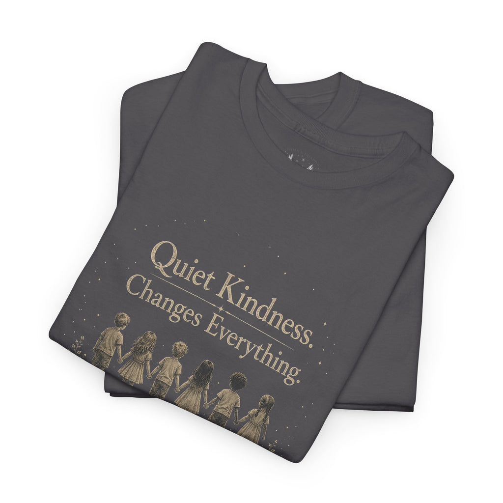 Kindness Graphic Tee – “Quiet Kindness Changes Everything” Inspirational T-Shirt
