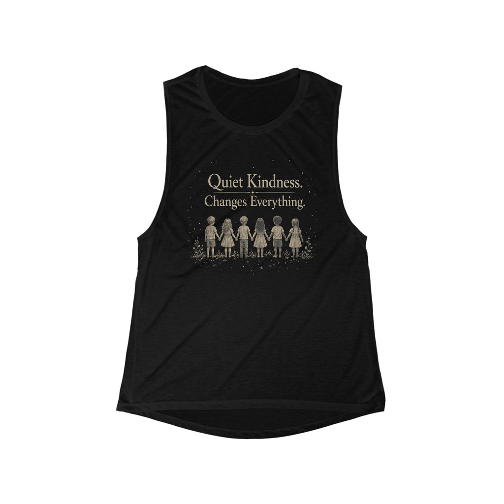Quiet Kindness Muscle Tank – “Quiet Kindness Changes Everything” Inspirational Women’s Tank