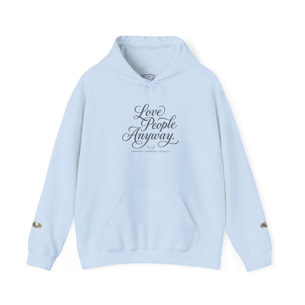 “Love People Anyway” Hoodie – Inspirational Script Graphic Sweatshirt | Compassion Message Pullover