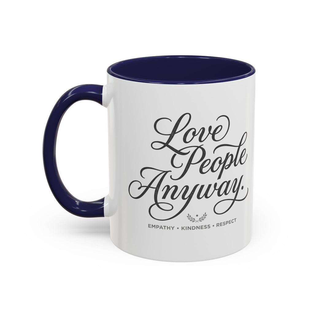 Love People Anyway Accent Coffee Mug | Inspirational Ceramic Mug | Faith Freedom Creations