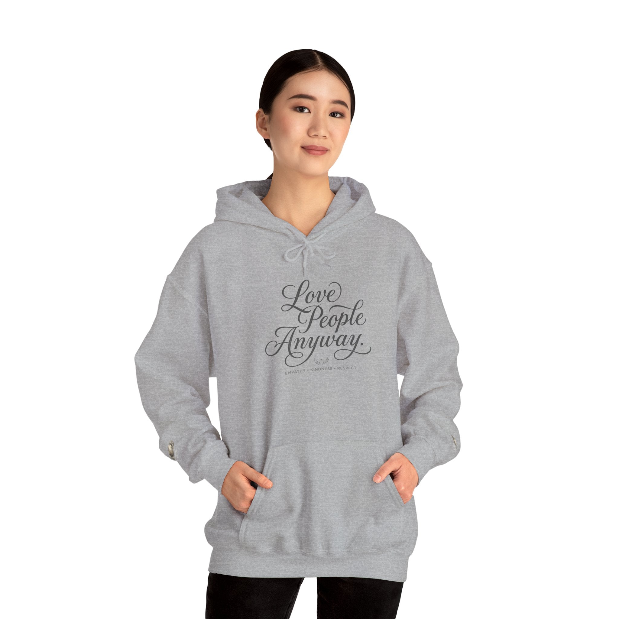 “Love People Anyway” Hoodie – Inspirational Script Graphic Sweatshirt | Compassion Message Pullover