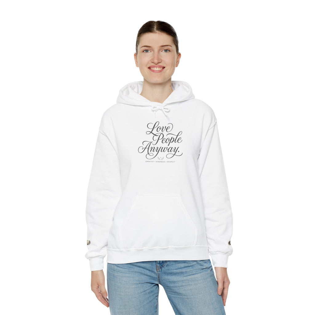 “Love People Anyway” Hoodie – Inspirational Script Graphic Sweatshirt | Compassion Message Pullover