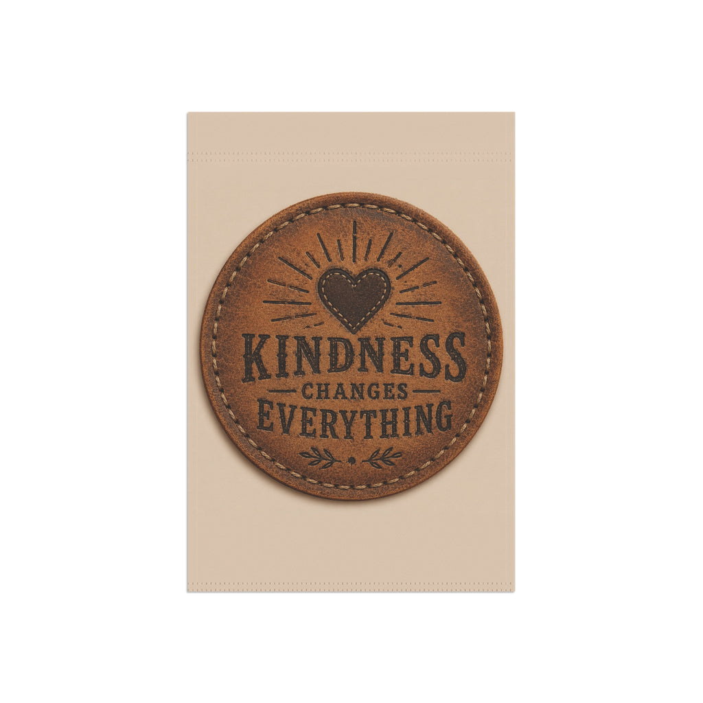 Kindness Changes Everything Garden Flag | Inspirational Home & Garden Banner | Faith Freedom Creations