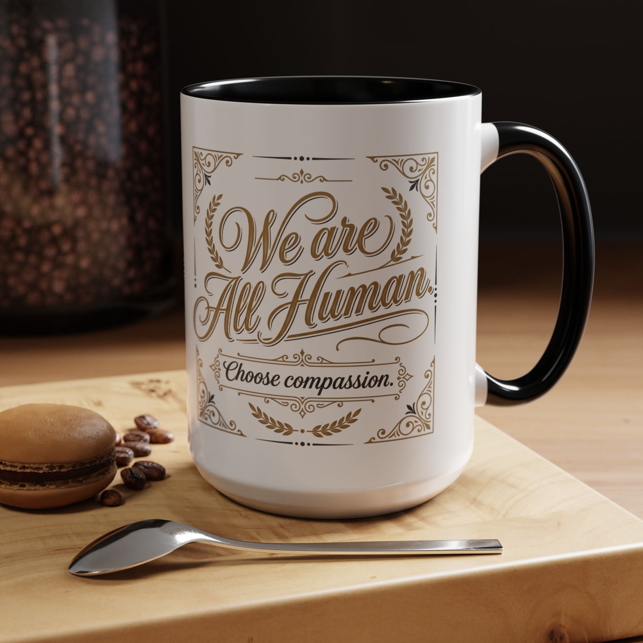 We Are All Human Coffee Mug | Choose Compassion Mug | Inspirational Ceramic Accent Mug