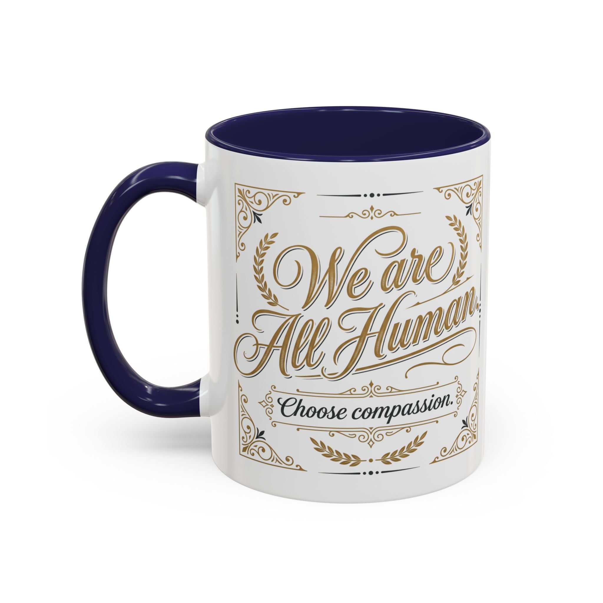 We Are All Human Coffee Mug | Choose Compassion Mug | Inspirational Ceramic Accent Mug