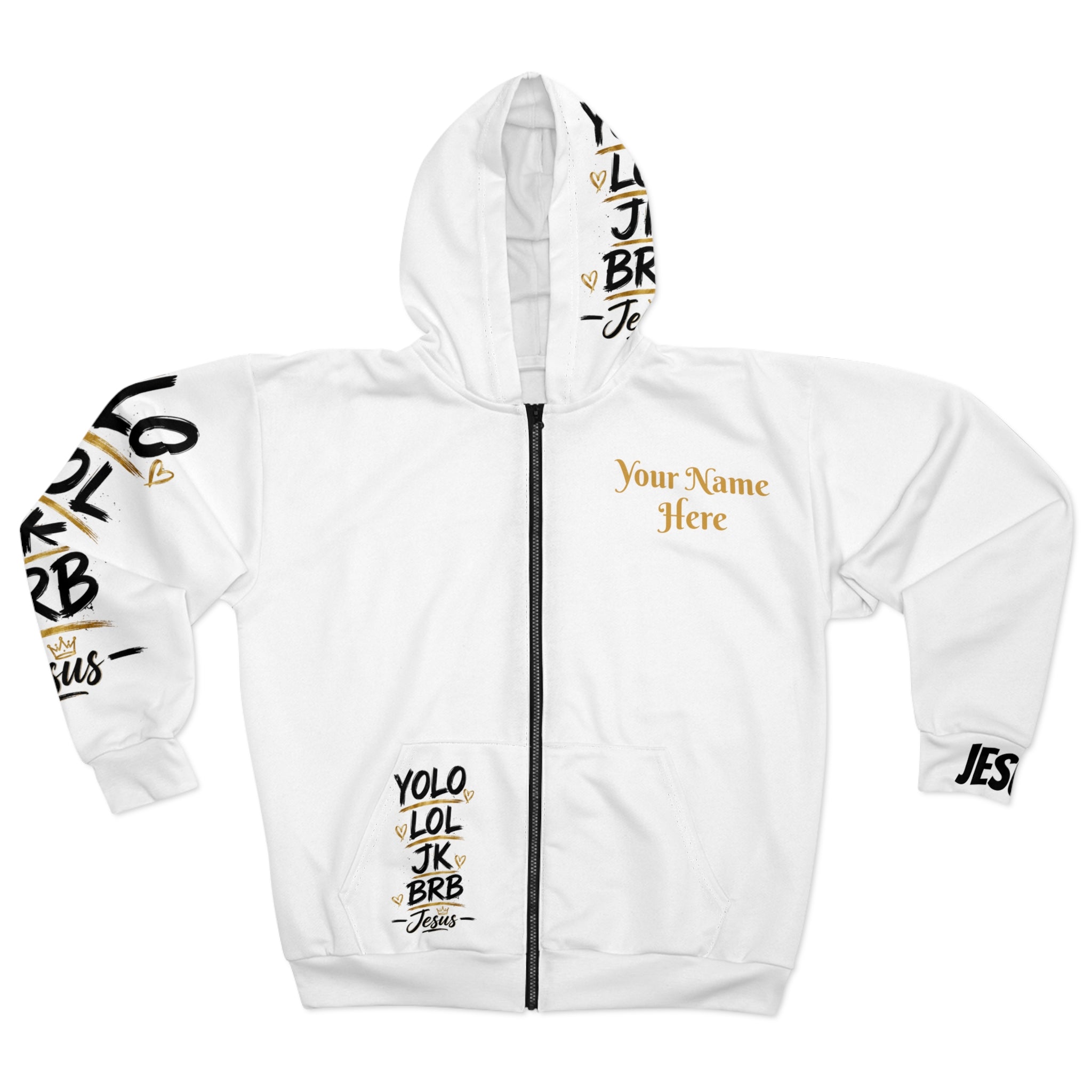 YOLO LOL JK BRB ~Jesus Personalize Zip Hoodie | Black & Gold Christian Graphic Hoodie